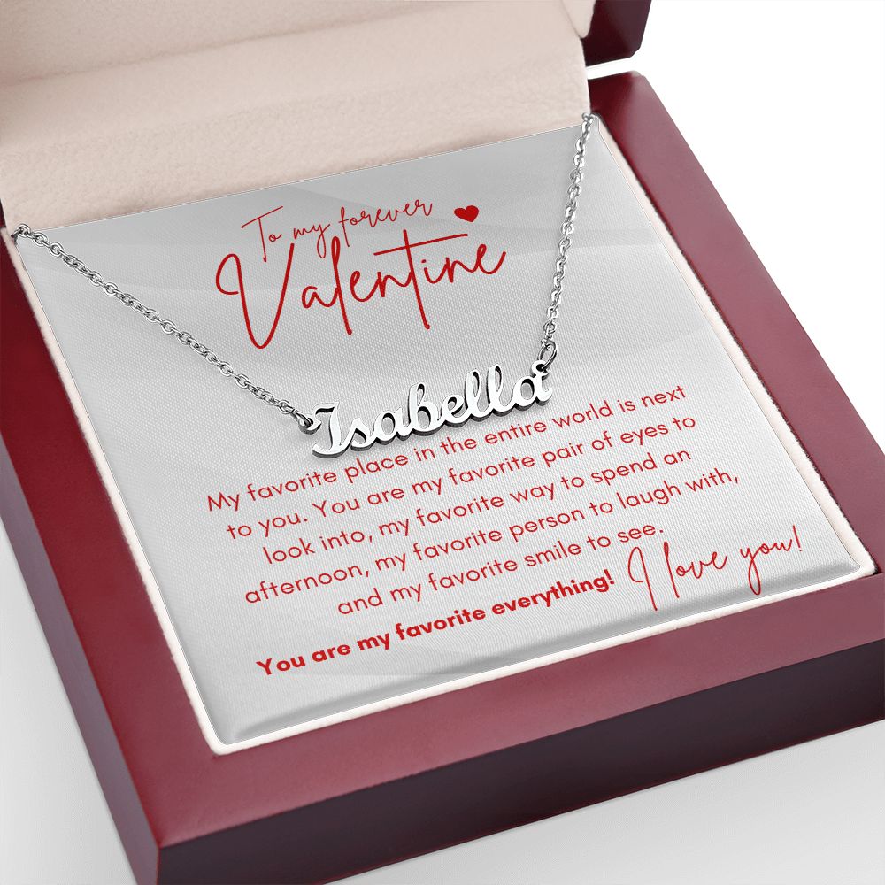 My Forever Valentine | My Favorite Everything | Personalized Name Necklace | Valentines Gift