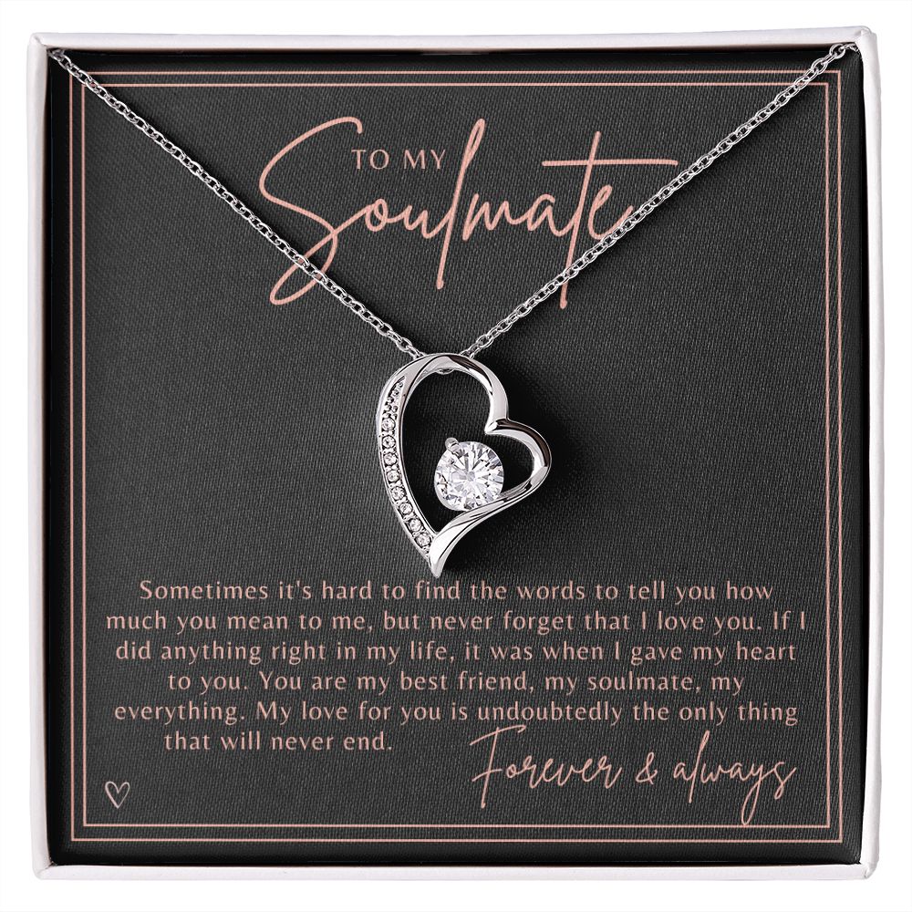 To my Soulmate - My Love Will Never End - Heart Necklace