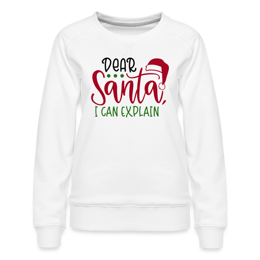 Dear Santa I Can Explain Women’s Premium Sweatshirt - white