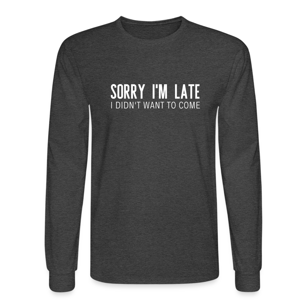 Sorry I'm Late Long Sleeve T-Shirt - heather black