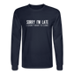 Sorry I'm Late Long Sleeve T-Shirt - navy