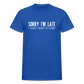 Sorry I'm Late Unisex Tee - royal blue