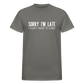 Sorry I'm Late Unisex Tee - charcoal